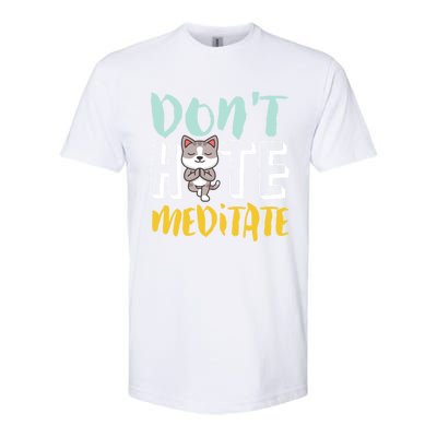 Dont Hate Meditate Funny And Cute Yoga Meditation Cat Lover Cool Gift Softstyle® CVC T-Shirt