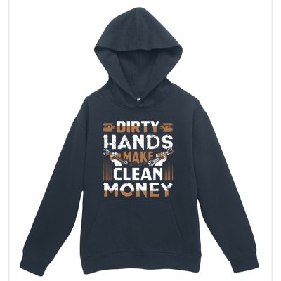 Dirty Hands Make Clean Money Funny Mechanic Gift Urban Pullover Hoodie