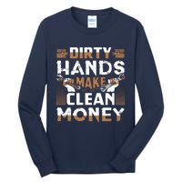 Dirty Hands Make Clean Money Funny Mechanic Gift Tall Long Sleeve T-Shirt