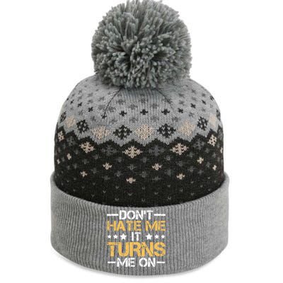 DonT Hate Me It Turns Me On No Bullying Funny Gift The Baniff Cuffed Pom Beanie