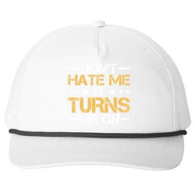 DonT Hate Me It Turns Me On No Bullying Funny Gift Snapback Five-Panel Rope Hat