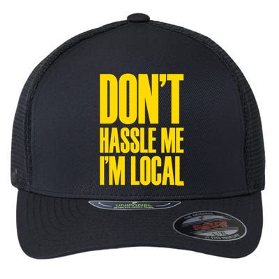 DonT Hassle Me Flexfit Unipanel Trucker Cap