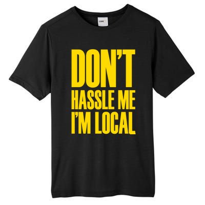 DonT Hassle Me Tall Fusion ChromaSoft Performance T-Shirt