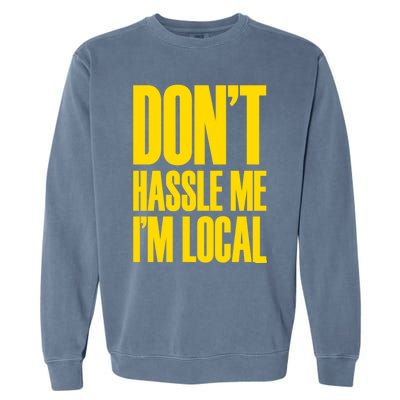 DonT Hassle Me Garment-Dyed Sweatshirt