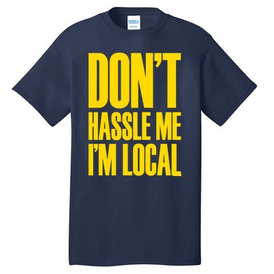 DonT Hassle Me Tall T-Shirt