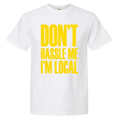 DonT Hassle Me Garment-Dyed Heavyweight T-Shirt