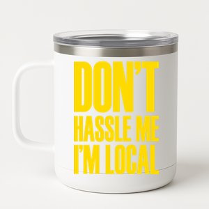 DonT Hassle Me 12 oz Stainless Steel Tumbler Cup