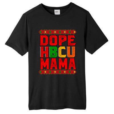 Dope Hbcu Mama Historical Black College Mom Cute Gift Tall Fusion ChromaSoft Performance T-Shirt