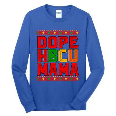 Dope Hbcu Mama Historical Black College Mom Cute Gift Tall Long Sleeve T-Shirt