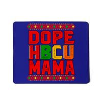 Dope Hbcu Mama Historical Black College Mom Cute Gift Mousepad