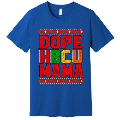 Dope Hbcu Mama Historical Black College Mom Cute Gift Premium T-Shirt