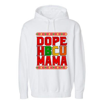 Dope Hbcu Mama Historical Black College Mom Cute Gift Garment-Dyed Fleece Hoodie