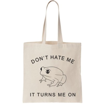 Don’T Hate Me It Turns Me On Funny Frog Meme Bag