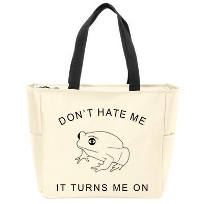 Don’T Hate Me It Turns Me On Funny Frog Meme Zip Tote Bag