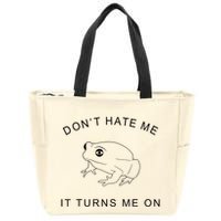 Don’T Hate Me It Turns Me On Funny Frog Meme Zip Tote Bag