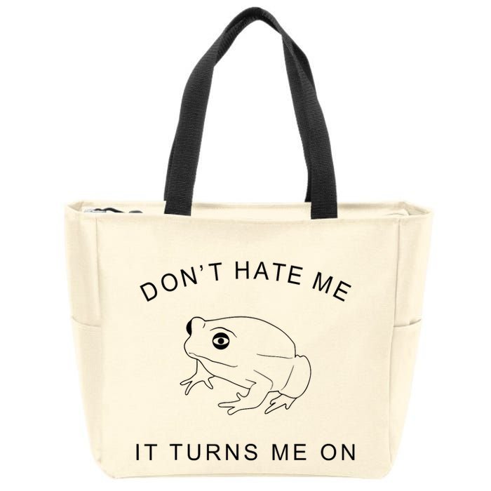 Don’T Hate Me It Turns Me On Funny Frog Meme Zip Tote Bag