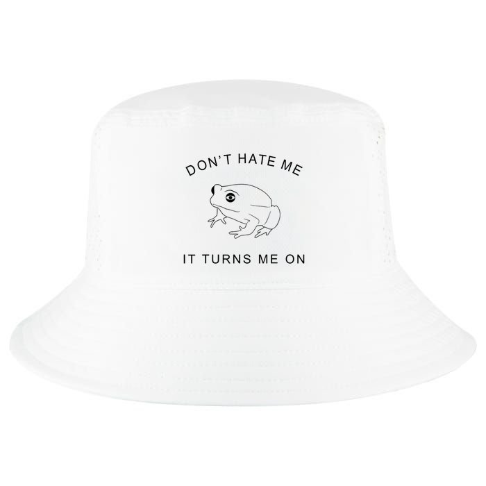 Don’T Hate Me It Turns Me On Funny Frog Meme Cool Comfort Performance Bucket Hat