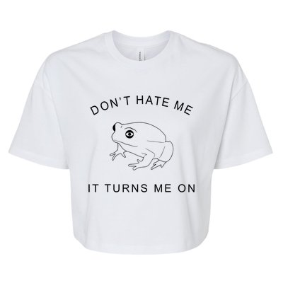 Don’T Hate Me It Turns Me On Funny Frog Meme Bella+Canvas Jersey Crop Tee