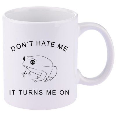 Don’T Hate Me It Turns Me On Funny Frog Meme 11oz C Handle Ceramic Mug