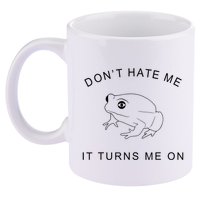 Don’T Hate Me It Turns Me On Funny Frog Meme 11oz C Handle Ceramic Mug