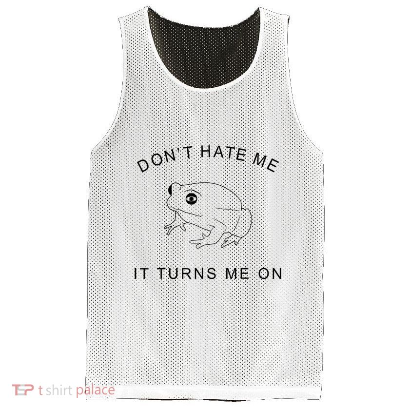 Don’T Hate Me It Turns Me On Funny Frog Meme Mesh Reversible Basketball Jersey Tank