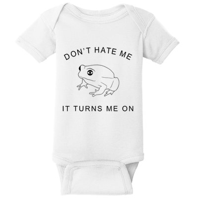 Don’T Hate Me It Turns Me On Funny Frog Meme Baby Bodysuit