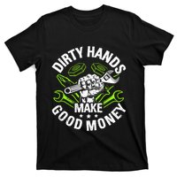 Dirty Hands Make CleanMoney Funny Repair Mechanic T-Shirt