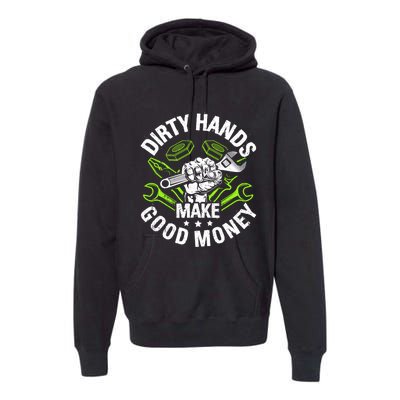 Dirty Hands Make CleanMoney Funny Repair Mechanic Premium Hoodie