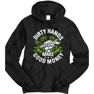 Dirty Hands Make CleanMoney Funny Repair Mechanic Tie Dye Hoodie