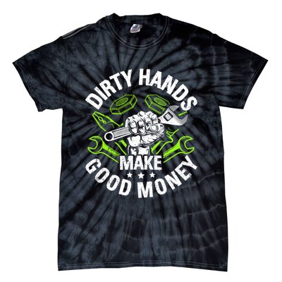 Dirty Hands Make CleanMoney Funny Repair Mechanic Tie-Dye T-Shirt