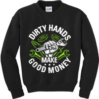 Dirty Hands Make CleanMoney Funny Repair Mechanic Kids Sweatshirt