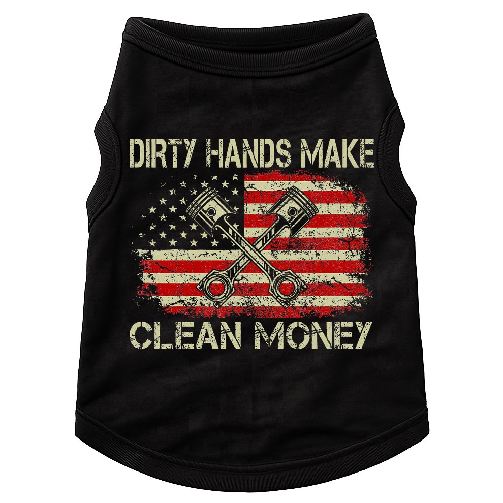 Dirty Hands Make Clean Money Funny Repair Mechanic Doggie Tank