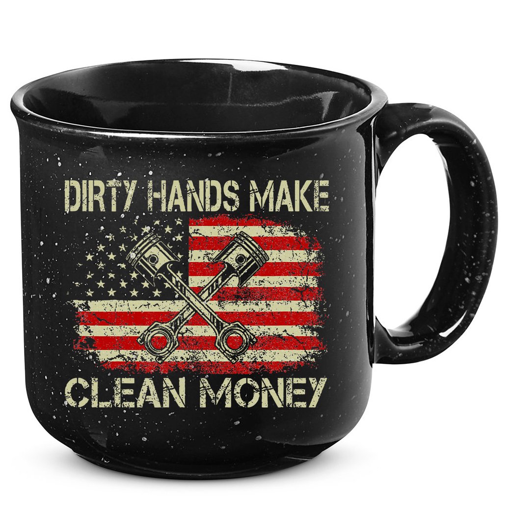 Dirty Hands Make Clean Money Funny Repair Mechanic 15oz Campfire Ceramic Mug