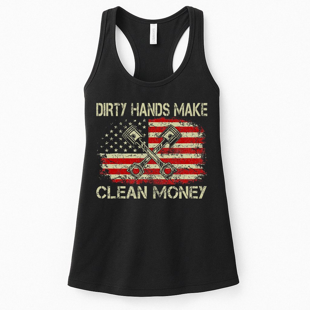 Dirty Hands Make Clean Money Funny Repair Mechanic Womens Tank Top