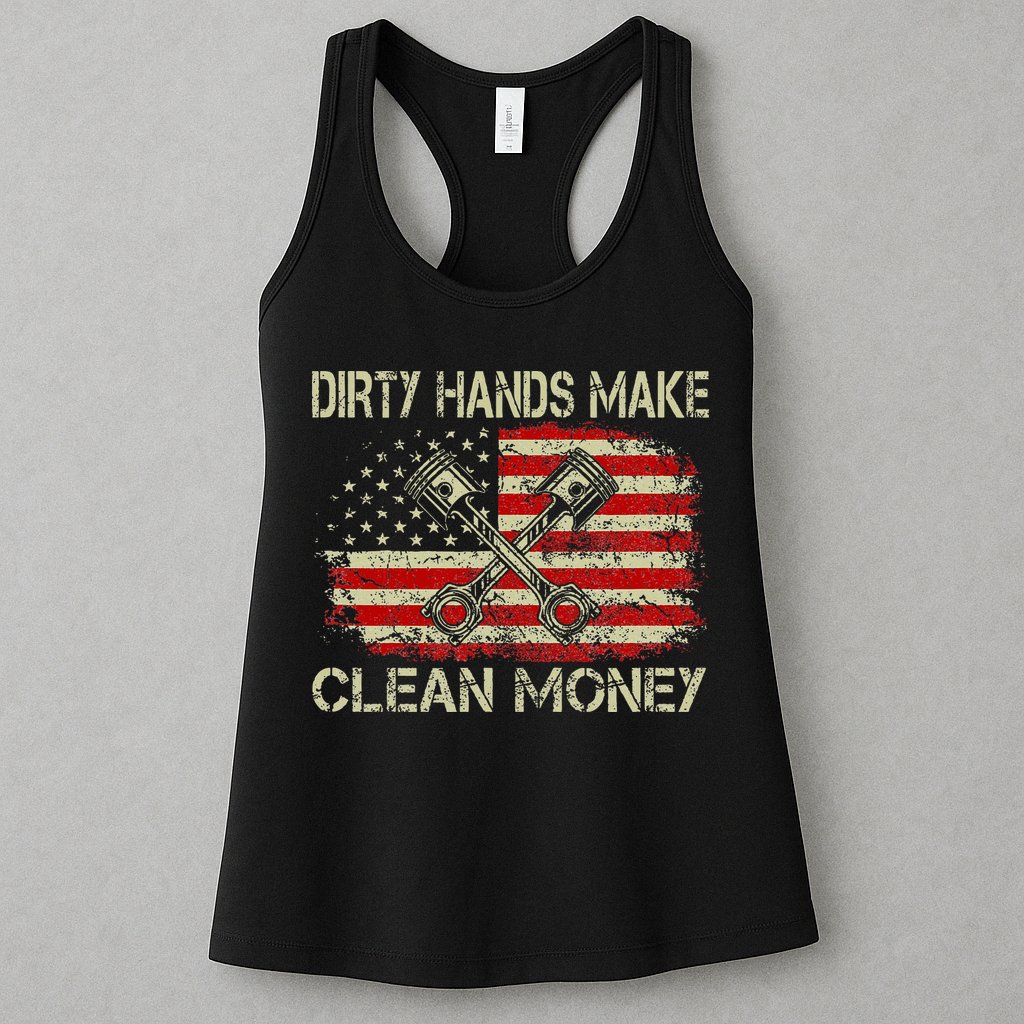 Dirty Hands Make Clean Money Funny Repair Mechanic Womens Tank Top