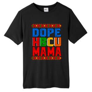 Dope Hbcu Mama Historically Black College Mom Great Gift Tall Fusion ChromaSoft Performance T-Shirt