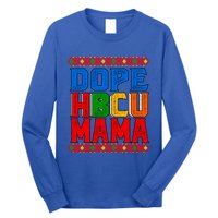 Dope Hbcu Mama Historically Black College Mom Great Gift Long Sleeve Shirt