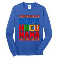 Dope Hbcu Mama Historically Black College Mom Great Gift Tall Long Sleeve T-Shirt