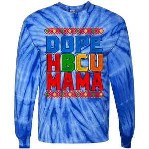 Dope Hbcu Mama Historically Black College Mom Great Gift Tie-Dye Long Sleeve Shirt