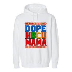 Dope Hbcu Mama Historically Black College Mom Great Gift Garment-Dyed Fleece Hoodie