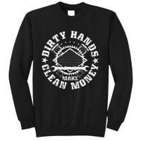 Dirty Hands Make Clean Money Funny Mechanic Mechanist Tall Sweatshirt