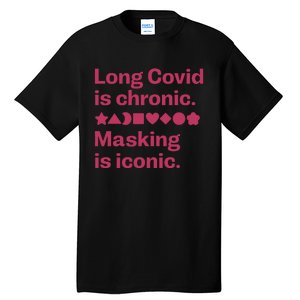 Dalia Hasan Md Long Covid Is Chronic Masking Is Iconic Tall T-Shirt