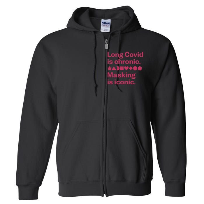 Dalia Hasan Md Long Covid Is Chronic Masking Is Iconic Full Zip Hoodie