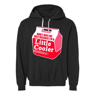 Don't Hate Me Because I'm A Little Cooler Garment-Dyed Fleece Hoodie