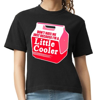 Don't Hate Me Because I'm A Little Cooler Comfort Colors Boxy T-Shirt