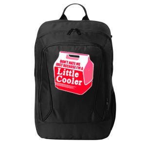 Don't Hate Me Because I'm A Little Cooler City Backpack