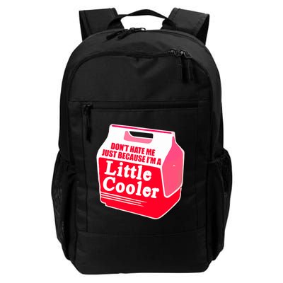 Don't Hate Me Because I'm A Little Cooler Backpack