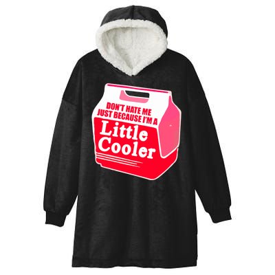 Don't Hate Me Because I'm A Little Cooler Hooded Wearable Blanket