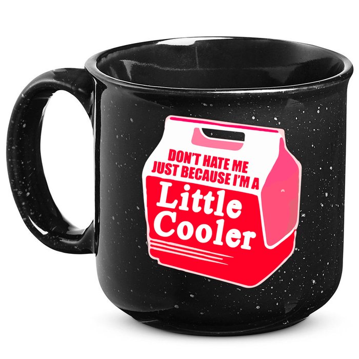 Don't Hate Me Because I'm A Little Cooler 15oz Campfire Ceramic Mug
