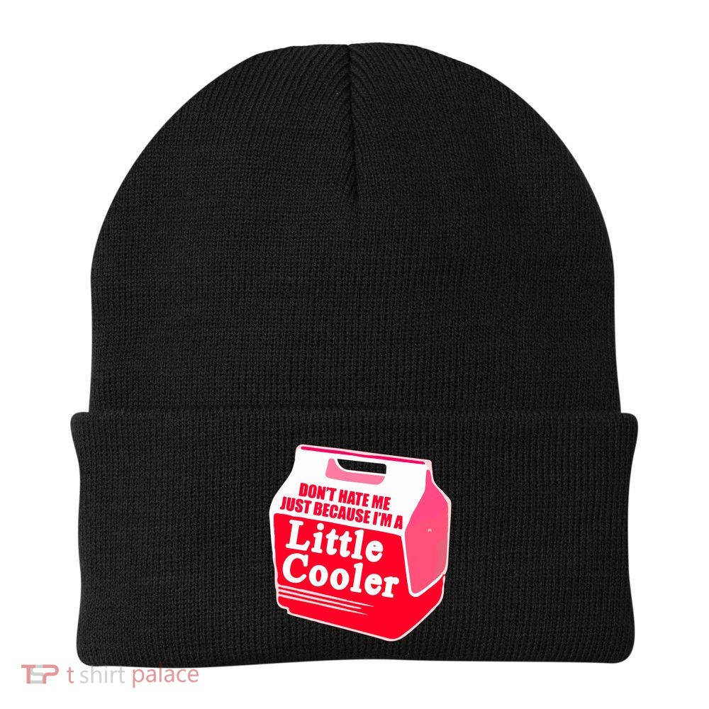 Don't Hate Me Because I'm A Little Cooler Beanie